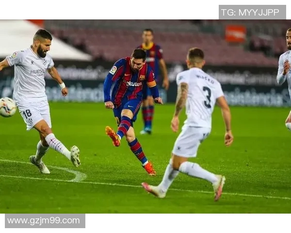 巴萨主场迎战韦斯卡全力争胜力争三分提升联赛排名